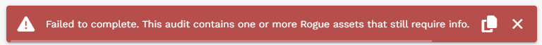 Failed completion message when rogue assets still require information