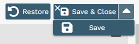 Save menu with Restore, Save & Close, and Save options